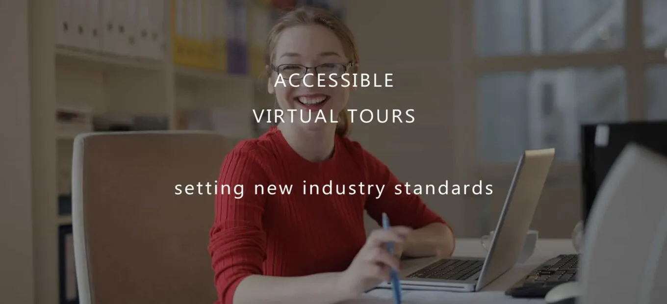 Virtual Tour Experts - Blog - Accessible Virtual Tours - Setting new industry standards - Creating Accessible Virtual Tours