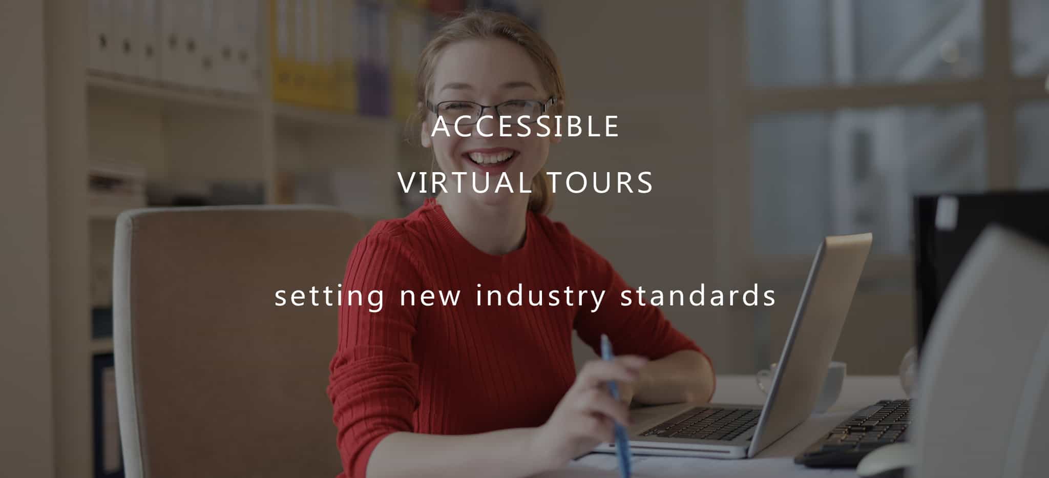 Virtual Tour Experts - Blog - Accessible Virtual Tours - Setting new industry standards - Creating Accessible Virtual Tours