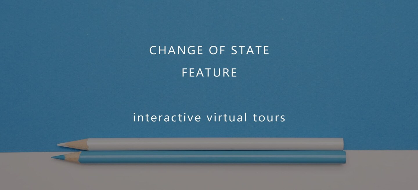 Virtual Tour Experts - Blog - Change of State Virtual Tours - Interactive Virtual Tours